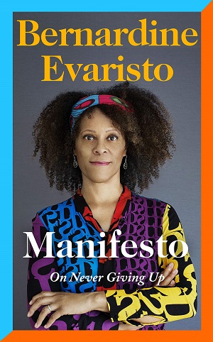Manifesto on Never Giving Up - Bernadine Evaristo