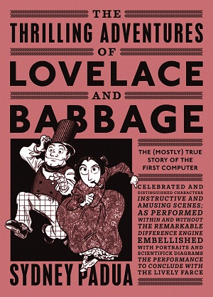 The Thrilling Adventures of Lovelace and Babbage - Sydney Padua