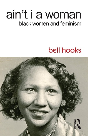 Ain't I a Woman by bell hooks
