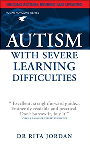 Autism with severe learning difficulties by Rita Jordan