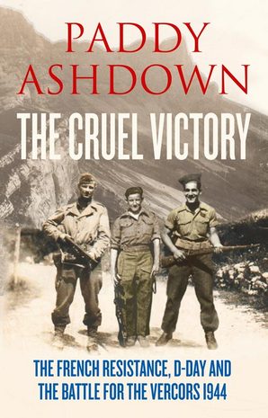 Paddy Ashdown The Cruel Victory