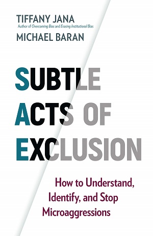 Subtle Acts of Exclusion by Michael Baran and Tiffany Jana