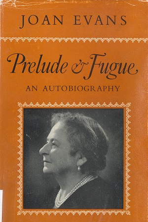 Prelude & fugue : an autobiography by Joan Evans