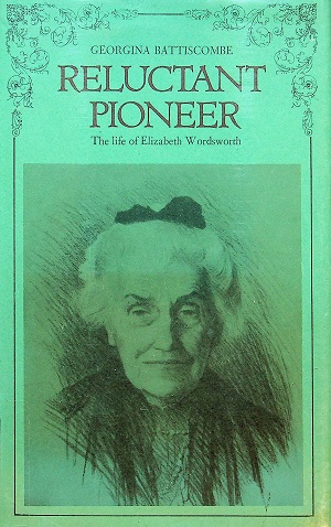 Reluctant pioneer : a life of Elizabeth Wordsworth by Georgina Battiscombe